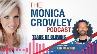 The Monica Crowley Podcast: Tears of Clowns