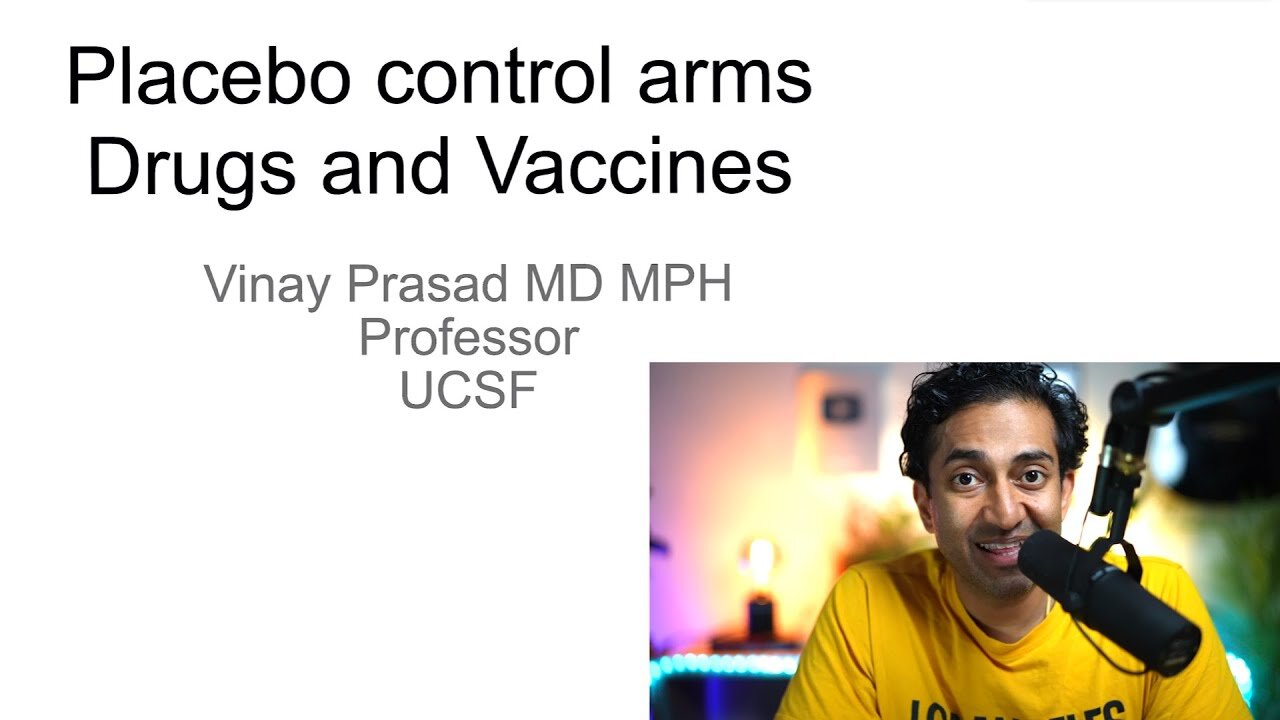 Dr. Vinay Prasad on active versus passive placebos in vaccine trials and (rare) safety signals