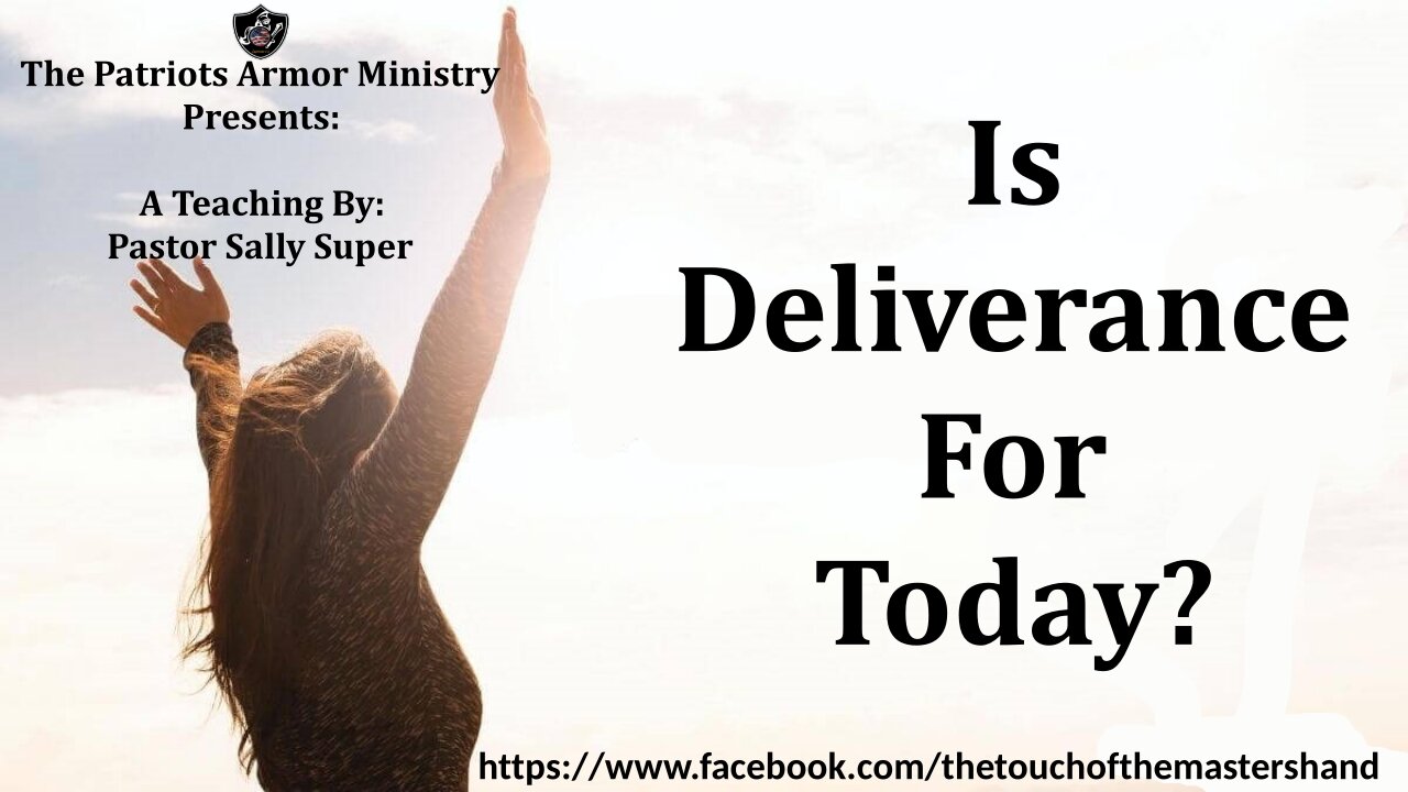 Pastor Sally Super - Is deliverance for today?