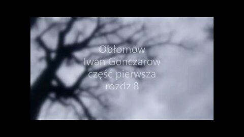 Obłomow - Iwan Gonczarow część I , rozdz. 8