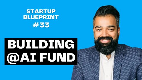 E33: Building at AI Fund - Startup Founder Story