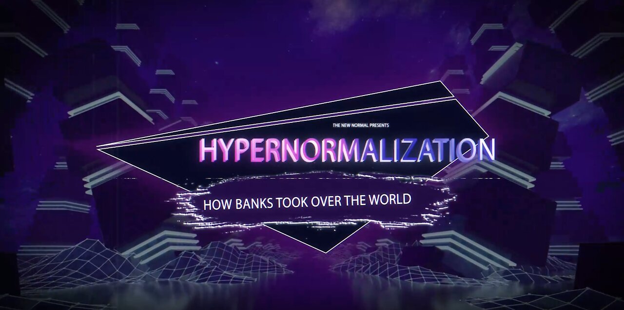 The Reality of Hypernormalization: How Our Society Has Been Sold a Lie