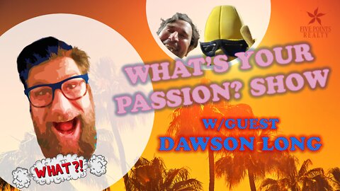 What's Your Passion? Show Ep. #5 Dawson Long - Overcoming tragedy and succeeding in the right time.