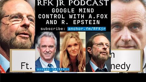 Robert F Kennedy Jr: Google and Mind Control with Amaryllis Fox and Robert Epstein