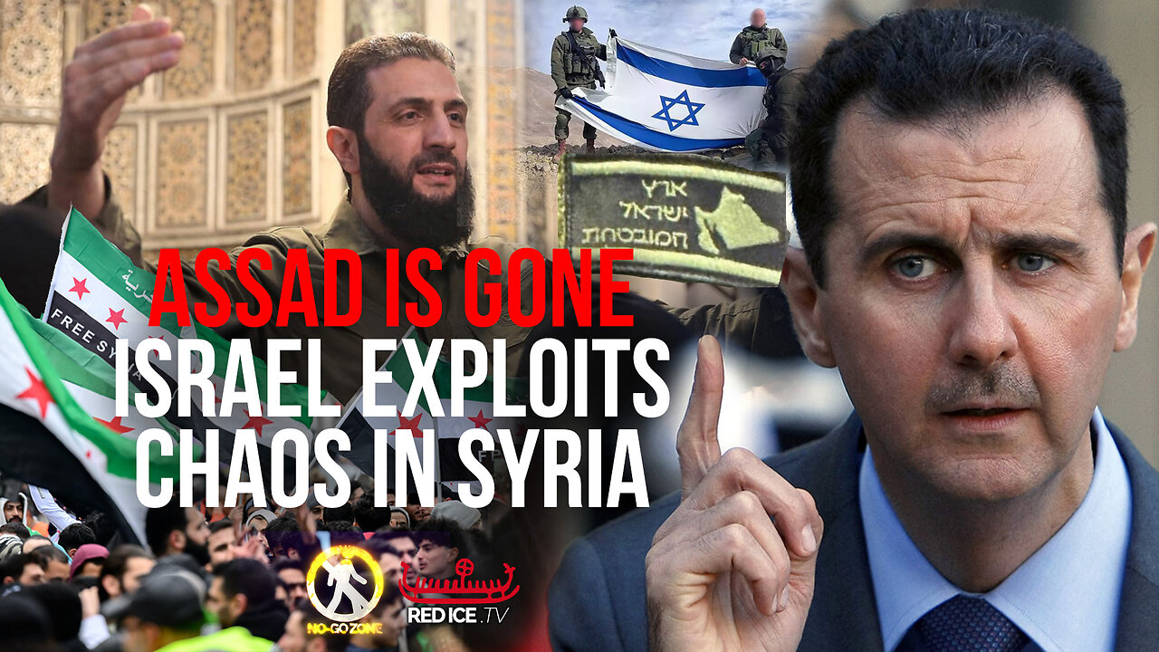 No-Go Zone: Assad Is Gone, Israel Exploits Chaos In Syria