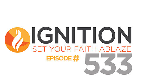 533: The Word of the Lord! | Ignition