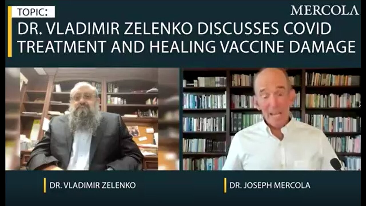 Dr. Vladimir Zelenko Discusses How Covid-19 Shots Might Reduce Lifespan w/ Dr. Mercola- 7-13-21