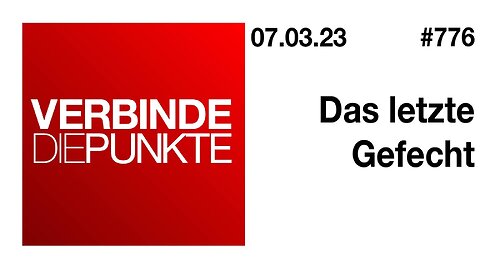 Verbinde die Punkte 776 - Das letzte Gefecht vom 07.03.2023