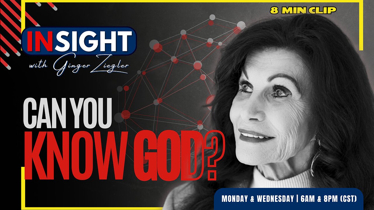 InSight with GINGER ZIEGLER | Can You Know God? CLIP