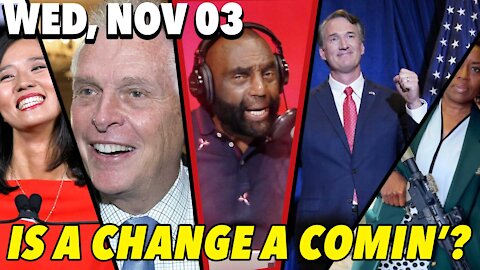 11/03/21 Wed: VA Governor Race!; Manhood Hour!