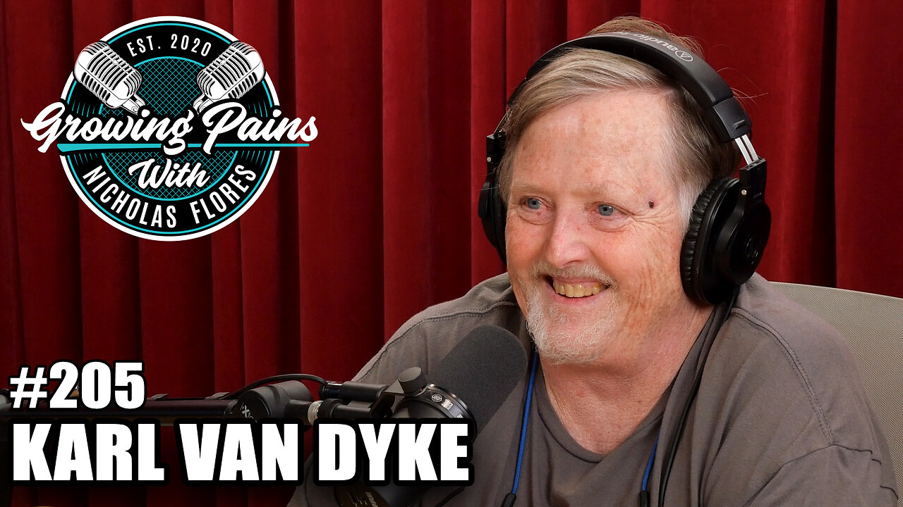 #205 - Karl Van Dyke | Growing Pains with Nicholas Flores