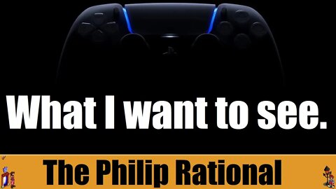 What do I want to see at the PS5 event? | The Philip Rational