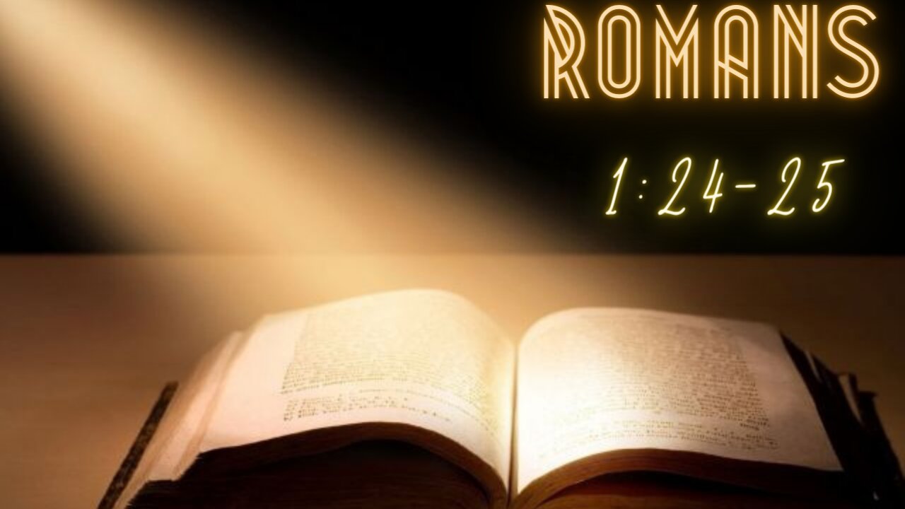 Let's Study! Romans 1:24-25