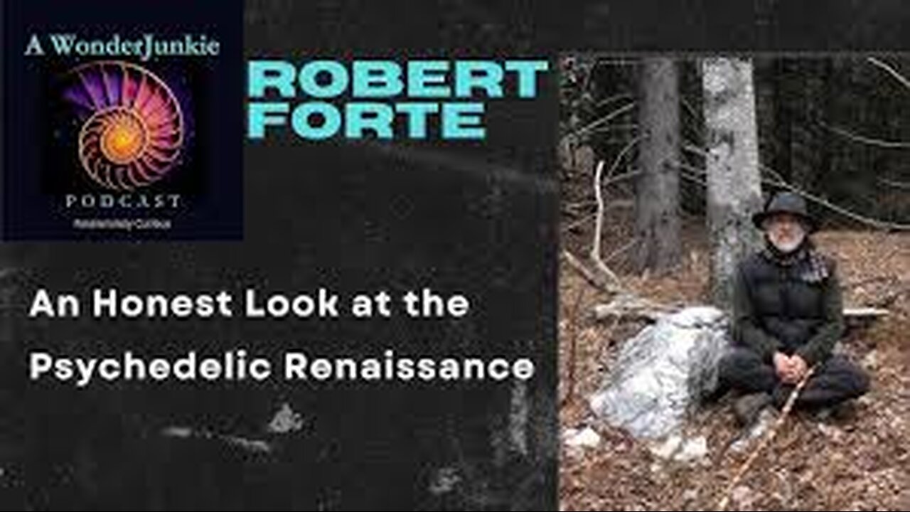 Robert Forte: An Honest Look at the Psychedelic Renaissance