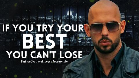 Best Motivational Speech - If You Try Your Best You Can't Lose