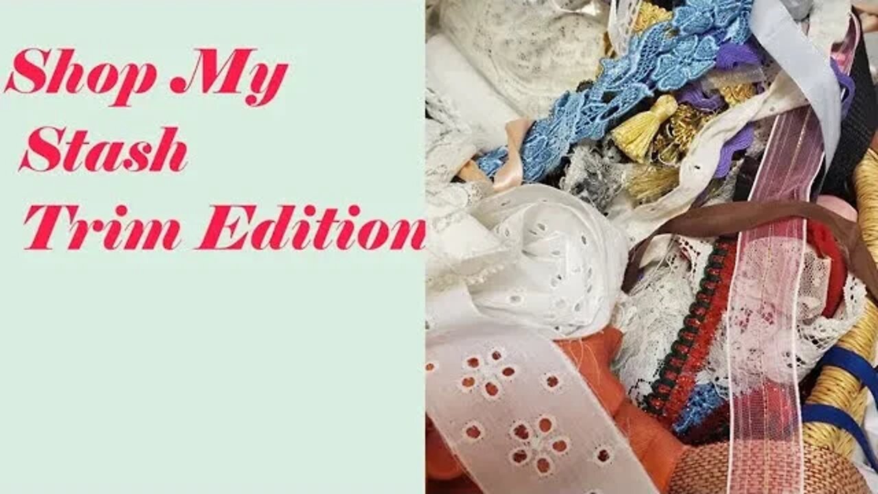 Shop My Stash Saturday Trim Edition || Stitch & B*