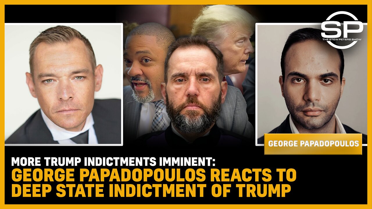 More Trump INDICTMENTS Imminent: George Papadopoulos Reacts To DEEP STATE Indictment Of Trump