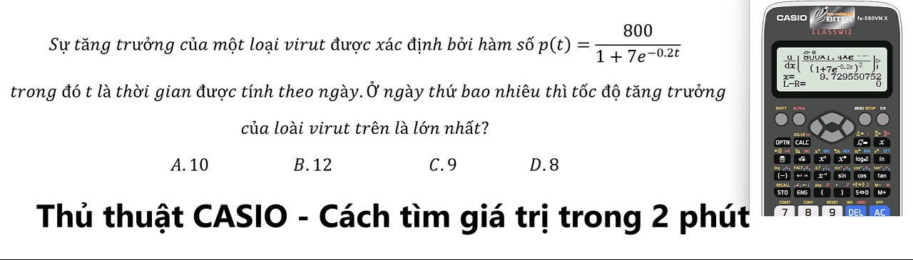 Toán 12: Thủ thuật CASIO: Sự tăng trưởng của một loại virut được xác định bởi hàm số p(t)=800/(1+7e^