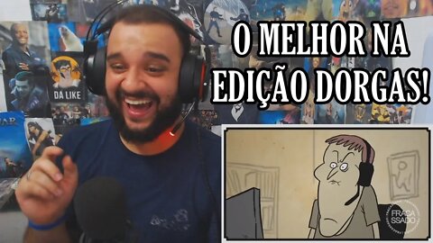 (REACT) 10 MINUTOS DE EDIÇÃO DORGAS - FRACASSADO