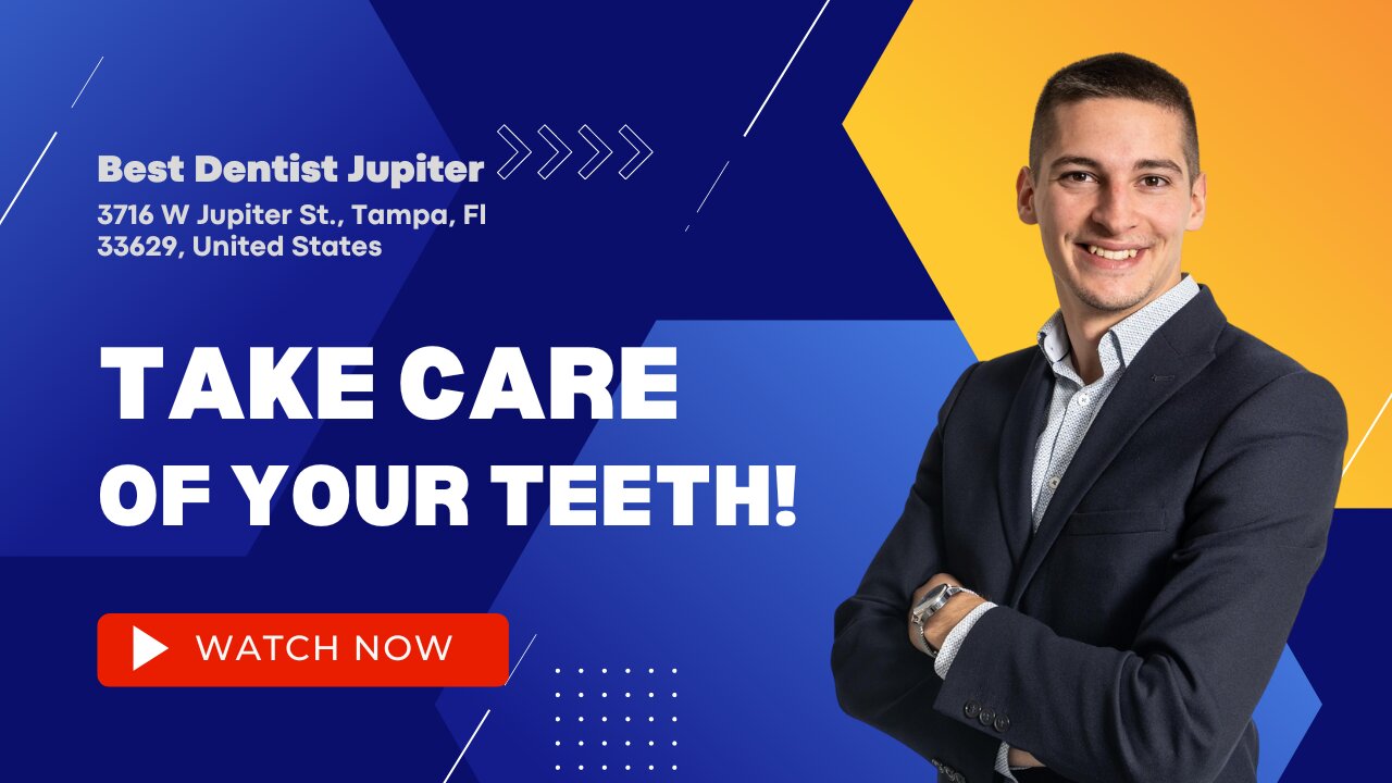 Best Dentist Jupiter-Take Care of your teeth!