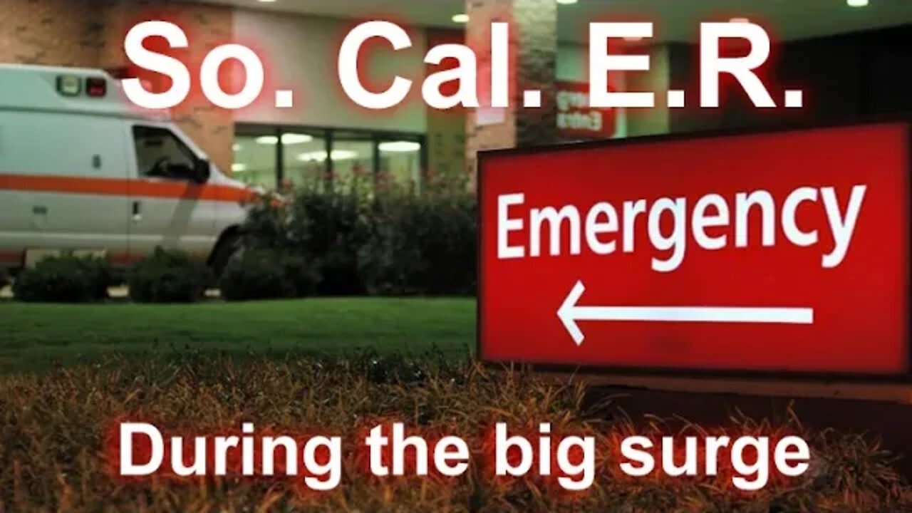 So. California E.R. During the surge!