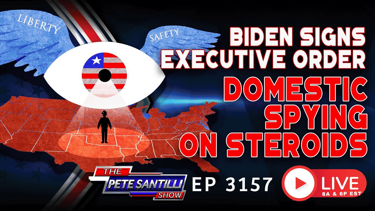 BIDEN SIGNS EXECUTIVE ORDER: DOMESTIC SPYING ON STEROIDS | EP 3157-10AM