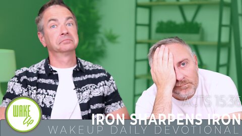 WakeUp Daily Devotional | Iron Sharpens Iron | Acts 15:36