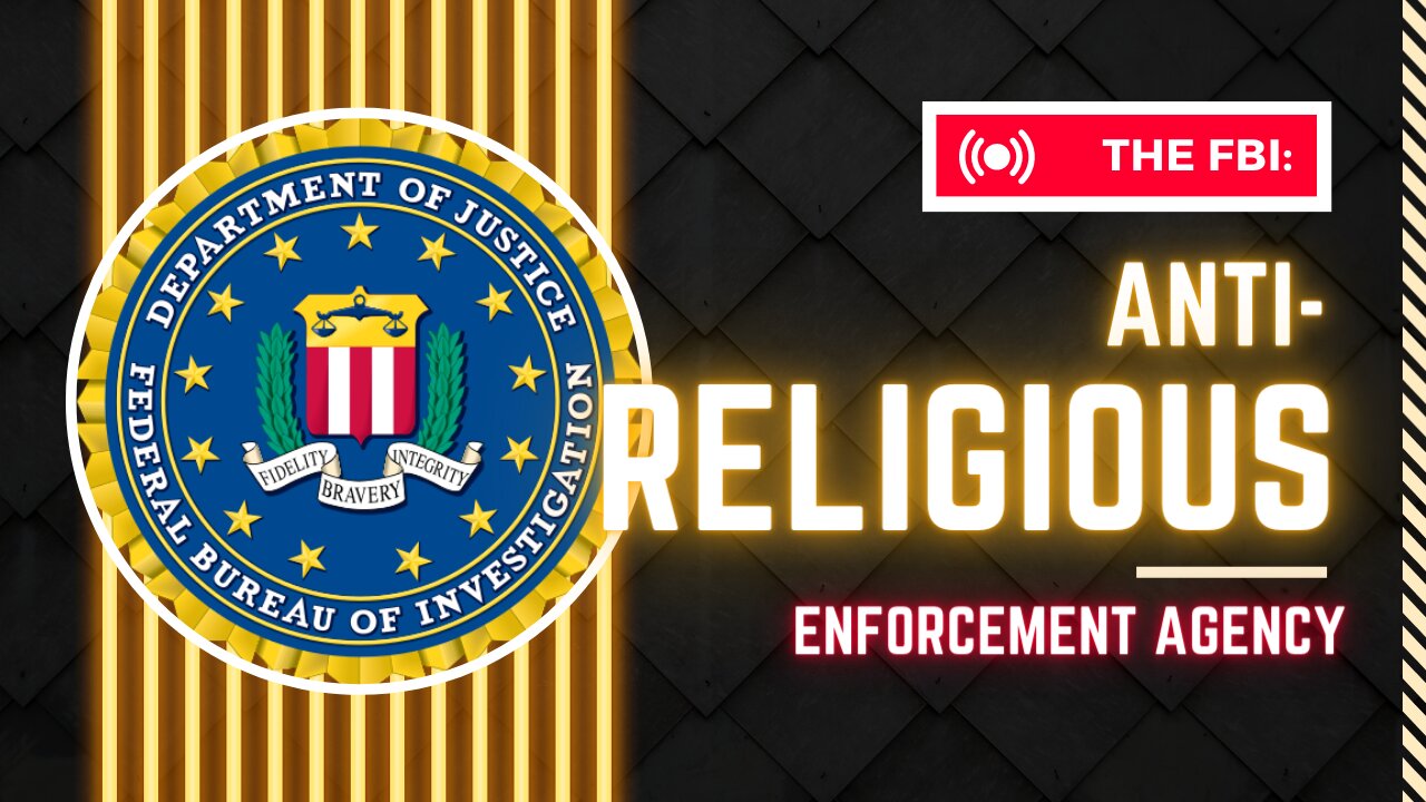 FBI – anti-religious enforcement agency