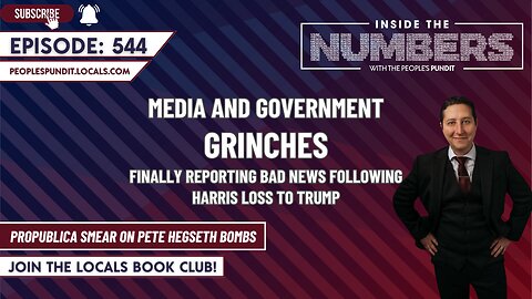 Media and Government Grinches | Inside The Numbers Ep. 544