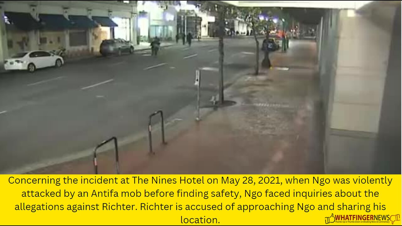 Concerning the incident at The Nines Hotel on May 28, 2021, when Ngo was violently attacked