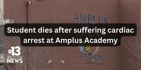 Student dies after suffering cardiac arrest at Amplus Academy