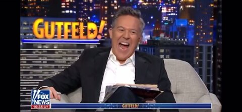 Gutfeld at his best! Lol!