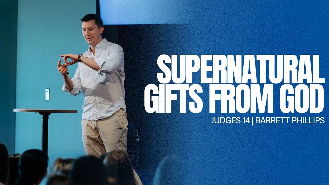 Supernatural Gifts from God -- Judges 14