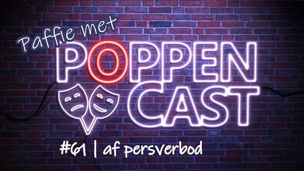 Paffie met PoppenCast #61 | Af Persverbod