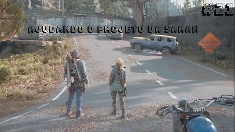 Days Gone 100% - Ajudando o projeto da Sarah - #21