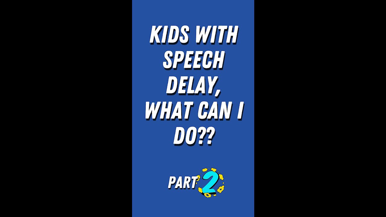 Kids With Speech Delay, What Can I Do (Part 2) #parenting #specialneeds #awareness