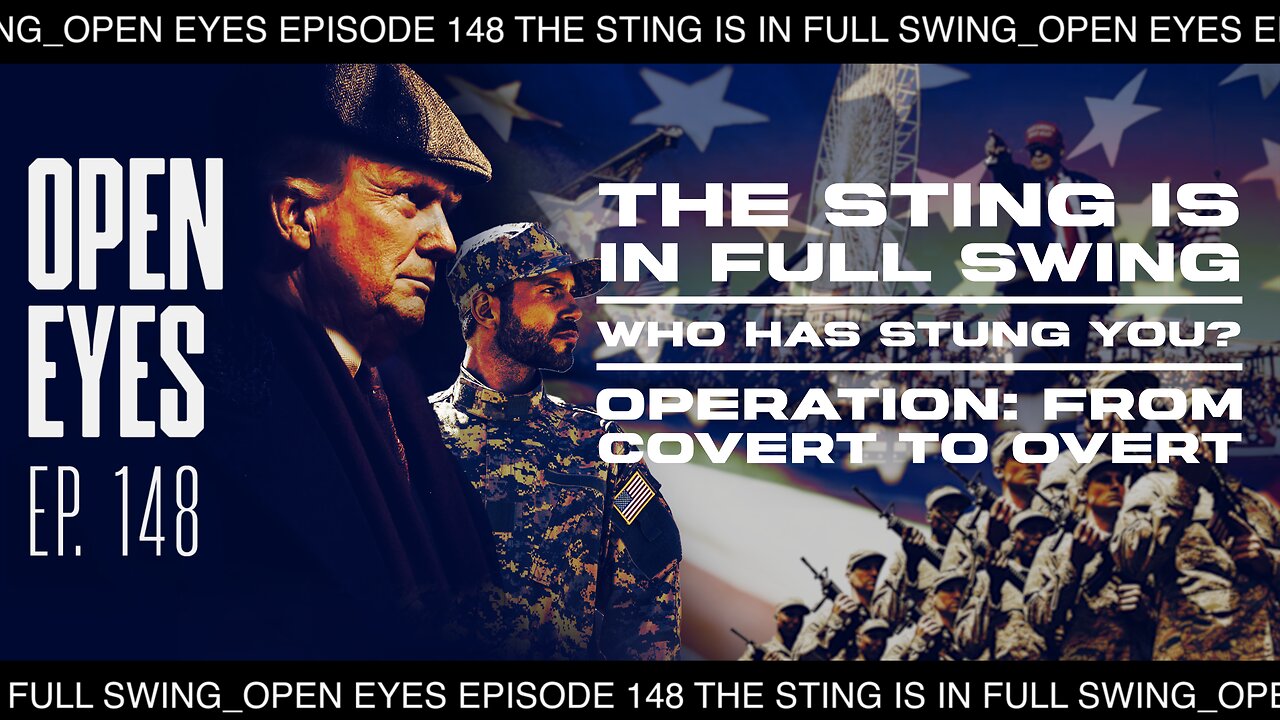 Open Eyes Ep. 148 - "The Sting Is In Full Swing."