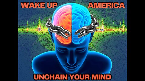 WAKE UP AMERICA AND UNCHAIN YOUR MIND