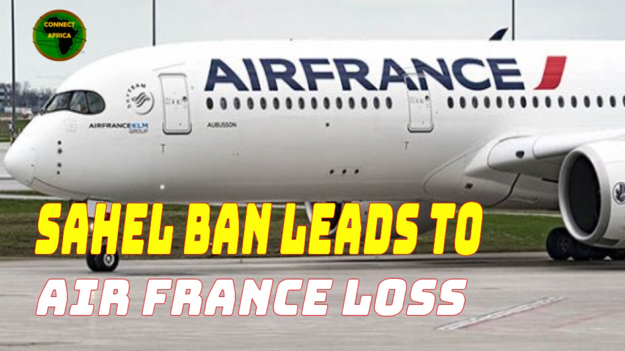 SAHEL EMBARGO ON AIR FRANCE IS BITING FRANCE