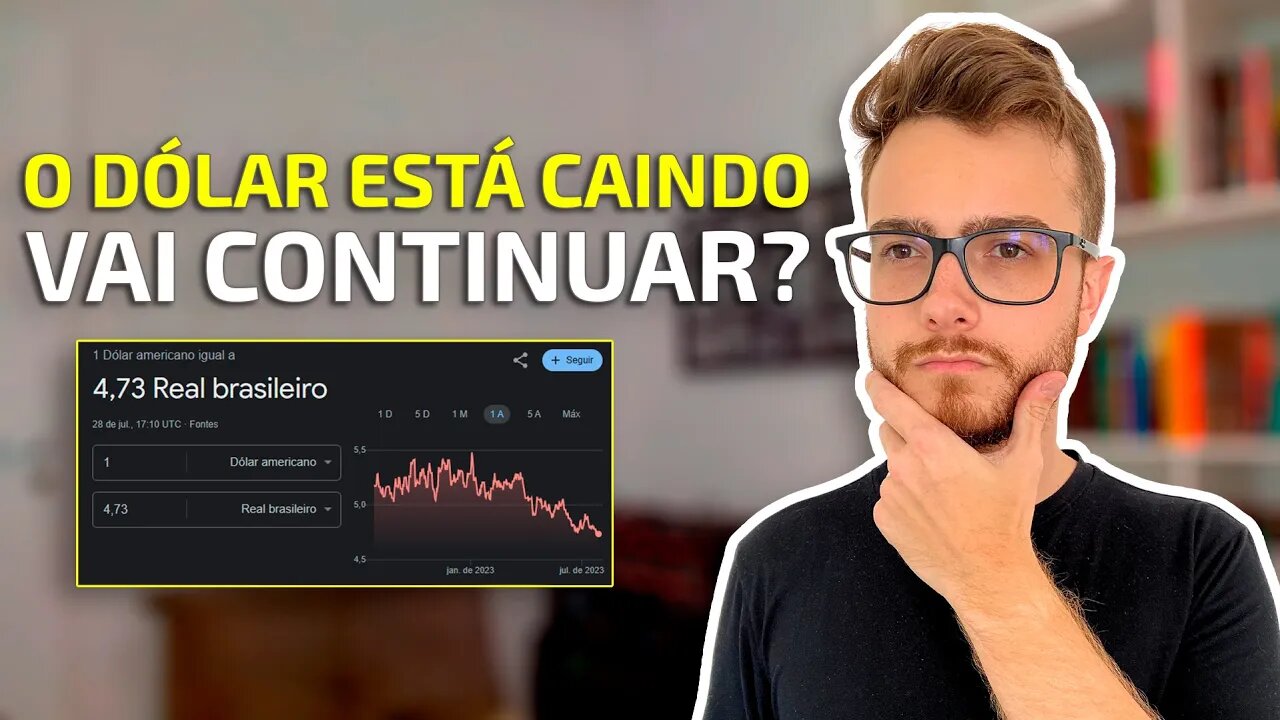 POR QUE O DÓLAR ESTÁ CAINDO? VAI CONTINUAR CAINDO?