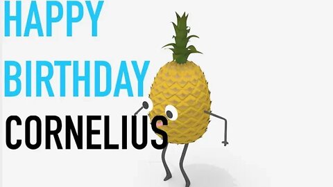 Happy Birthday CORNELIUS! - PINEAPPLE Birthday Song