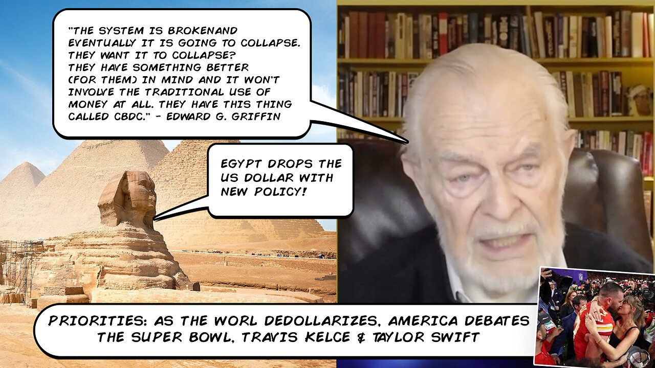 BRICS | Why Did Egypt Officially Ditch the U.S. Dollar? Why Is Nigeria No Longer Accepting U.S. Dollars As Payment for Oil & May Return to a Gold-Backed Currency + "The System Is Broken And Eventually It Is Going to Collapse." - Edward G. Gr