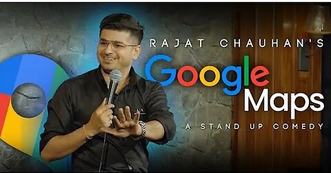 Google maps l Stand-up comedy by Rajat