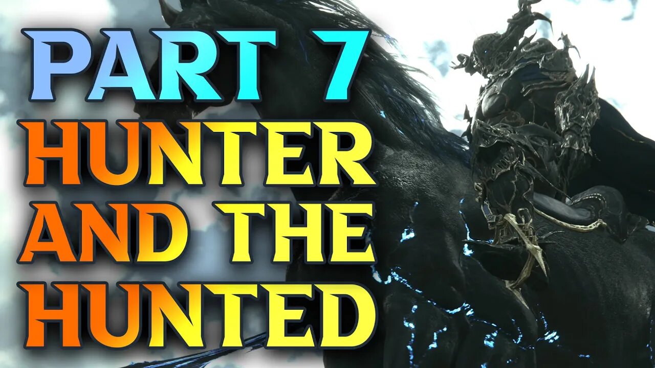 FF16 The Hunter And The Hunted - Final Fantasy XVI Walkthrough Part 7