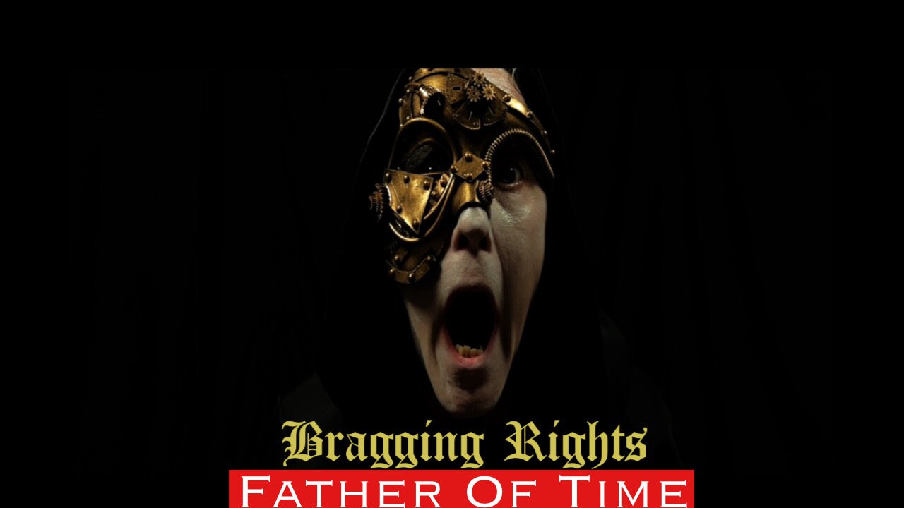 Bragging Rights - Father Of Time