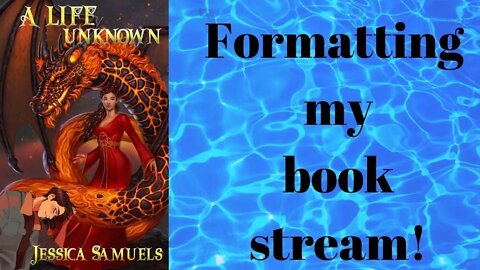 Formatting my book A Life Unknown Stream