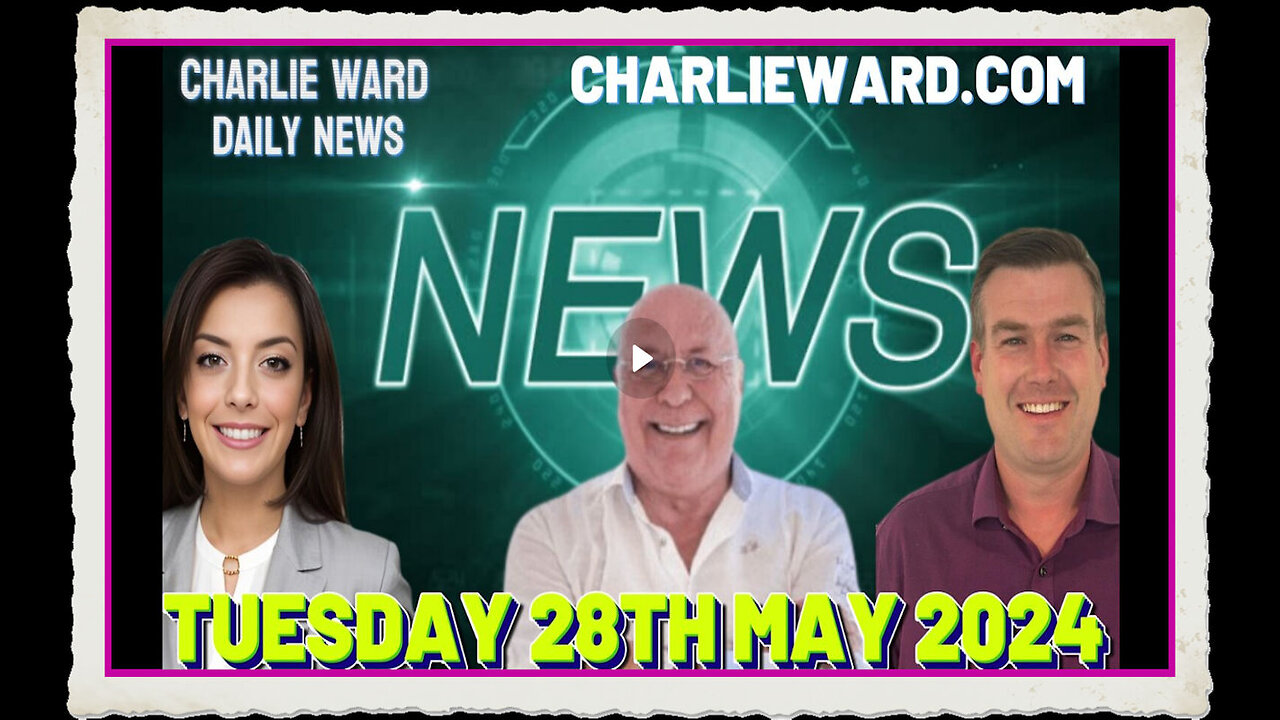 CHARLIE WARD DAILY NEWS WITH PAUL BROOKER DREW DEMI - TUESDAY 28TH MAY 2024