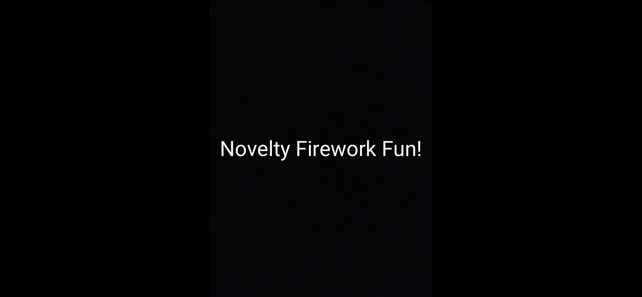 Novelty Firework Fun!