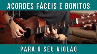 ACORDES FÁCEIS E BONITOS PARA SEU VIOLÃO