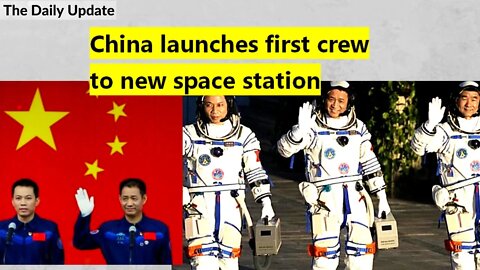 China launches first crew to new space station | The Daily Update